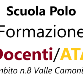 Scuola Polo Formazione Docenti/ATA Ambito n.8 Valle Camonica